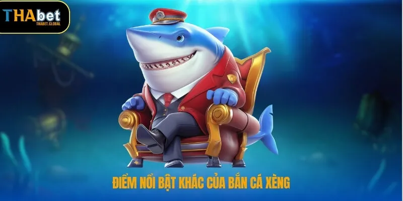 Điểm nổi bật khác của bắn cá xèng