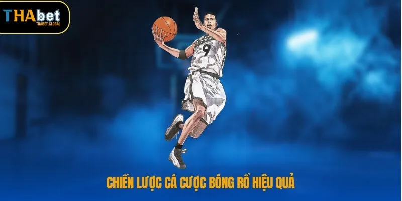 Chiến lược cá cược bóng rổ hiệu quả