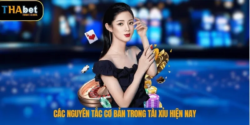 Các nguyên tắc cơ bản trong tài xỉu hiện nay