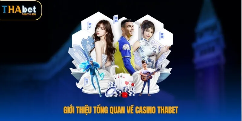 Casino THABET 1 Giới thiệu tổng quan về Casino THABET