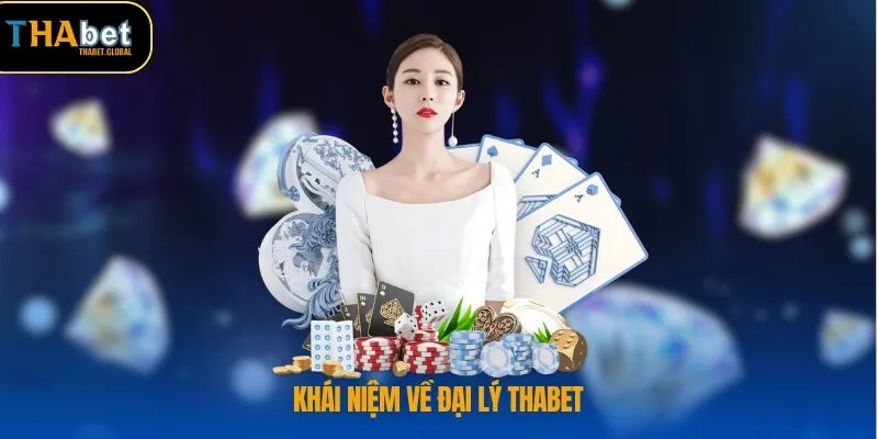 Khái niệm về đại lý THABET