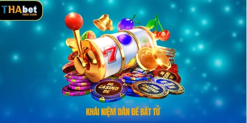 Khái niệm dàn đề bất tử