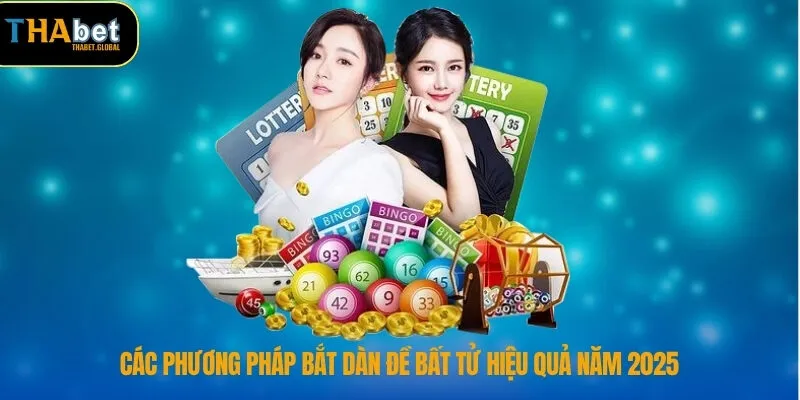 Các phương pháp bắt dàn đề bất tử hiệu quả năm 2025