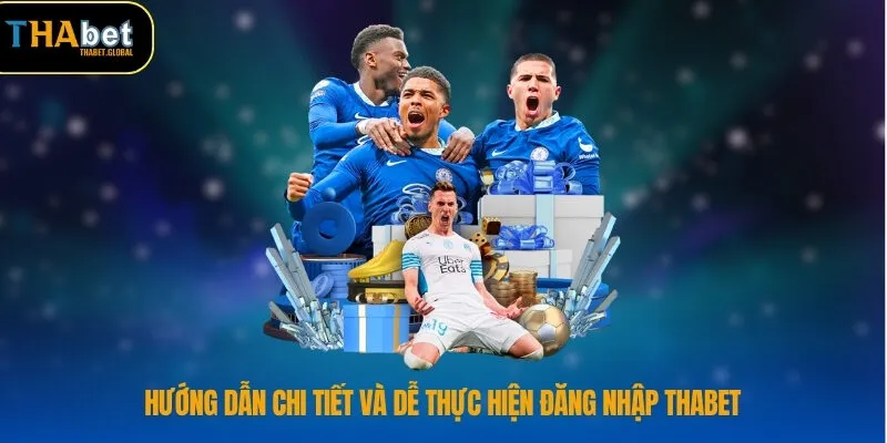 Hướng dẫn chi tiết và dễ thực hiện đăng nhập THABET