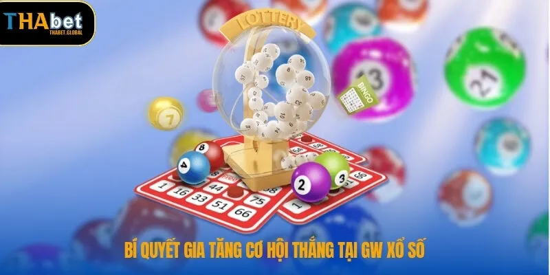 Khám Phá GW Xổ Số – THABET Nơi Giải Trí Xổ Số Uy Tín 3 Bí quyết gia tăng cơ hội thắng tại GW xổ số