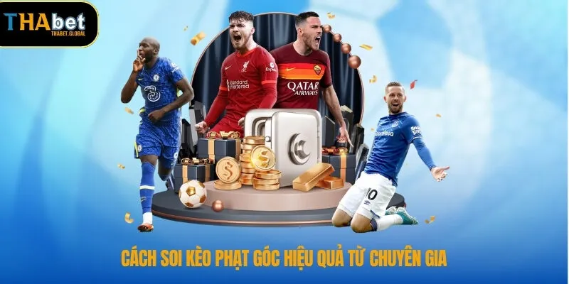 Cách soi kèo phạt góc hiệu quả từ chuyên gia