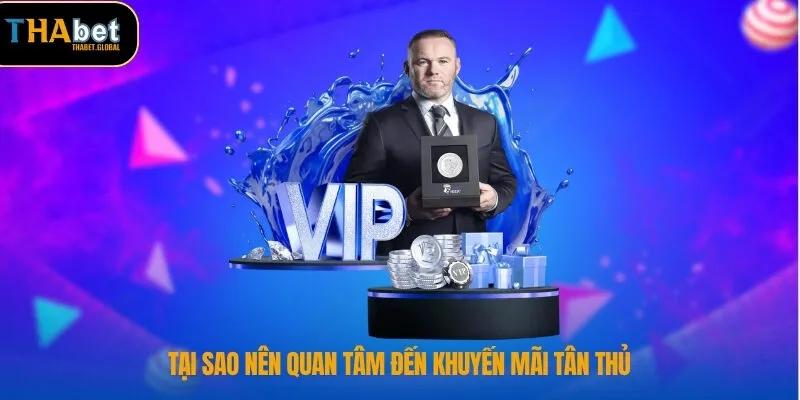 Khám Phá Những Khuyến Mãi Tân Thủ Độc Quyền Tại THABET 1 Tại sao nên quan tâm đến khuyến mãi tân thủ