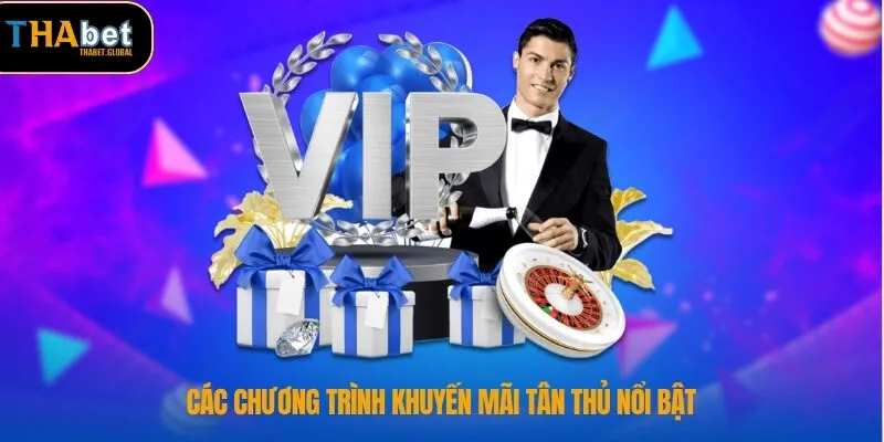 Khám Phá Những Khuyến Mãi Tân Thủ Độc Quyền Tại THABET 2 Các chương trình khuyến mãi tân thủ nổi bật