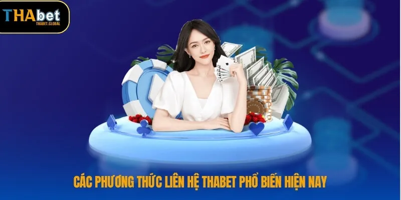 Các phương thức liên hệ THABET phổ biến hiện nay