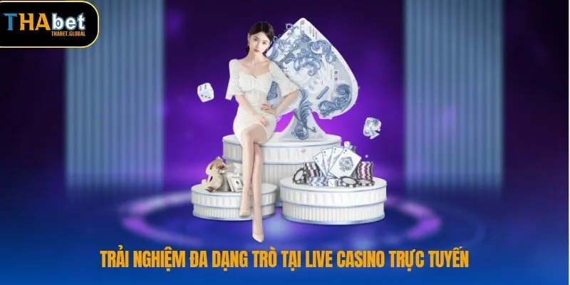Trải nghiệm đa dạng trò tại live casino trực tuyến