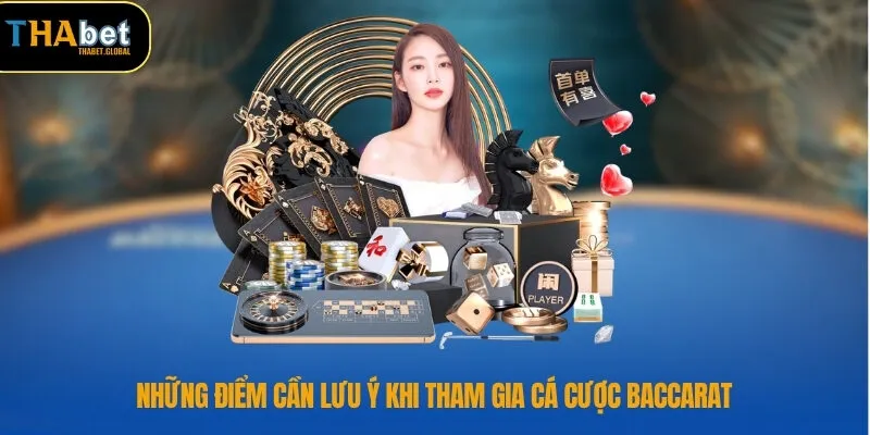 Những điểm cần lưu ý khi tham gia cá cược baccarat