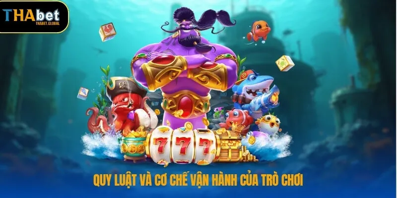 Tổng Hợp Mẹo Chơi Bắn Cá Online Cho Cược Thủ Chuyên Nghiệp 1 Quy luật và cơ chế vận hành của trò chơi