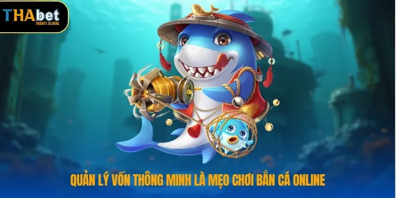 Tổng Hợp Mẹo Chơi Bắn Cá Online Cho Cược Thủ Chuyên Nghiệp 3 Quản lý vốn thông minh là mẹo chơi bắn cá online