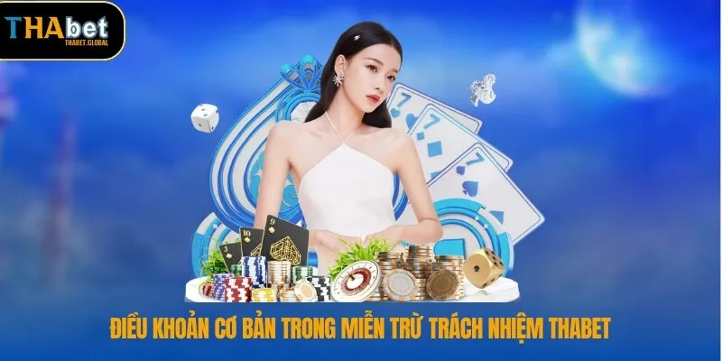 Điều khoản cơ bản trong miễn trừ trách nhiệm THABET