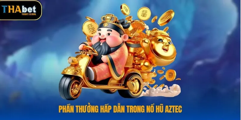 Thưởng trong nổ hũ Thần Tài