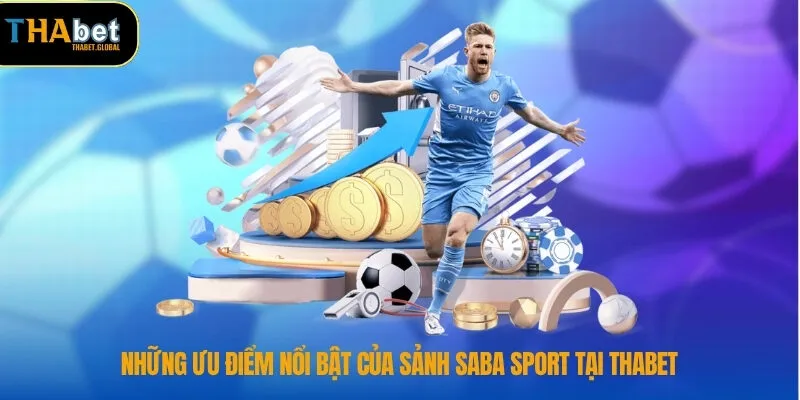 Những ưu điểm nổi bật của sảnh SABA sport tại THABET