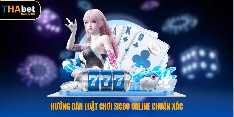 Hướng dẫn luật chơi Sicbo online chuẩn xác