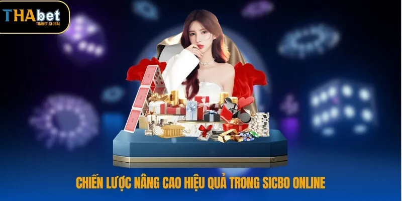Chiến lược nâng cao hiệu quả trong Sicbo online