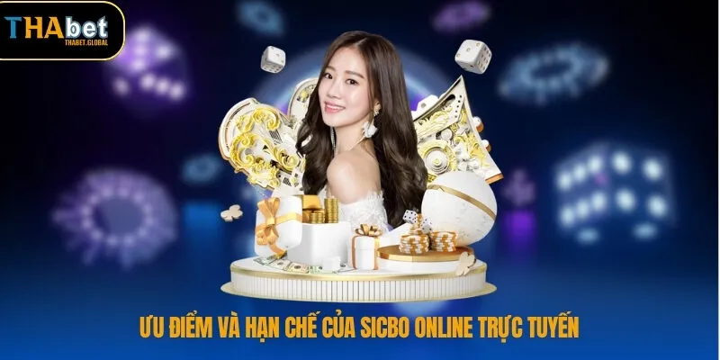 Ưu điểm và hạn chế của Sicbo online trực tuyến