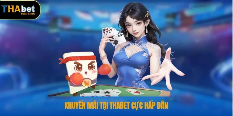 Khuyến mãi tại THABET cực hấp dẫn