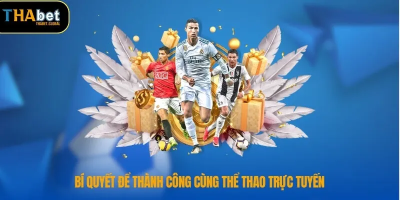 Bí quyết để thành công cùng thể thao trực tuyến