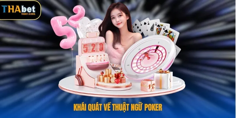 Khái quát về thuật ngữ poker