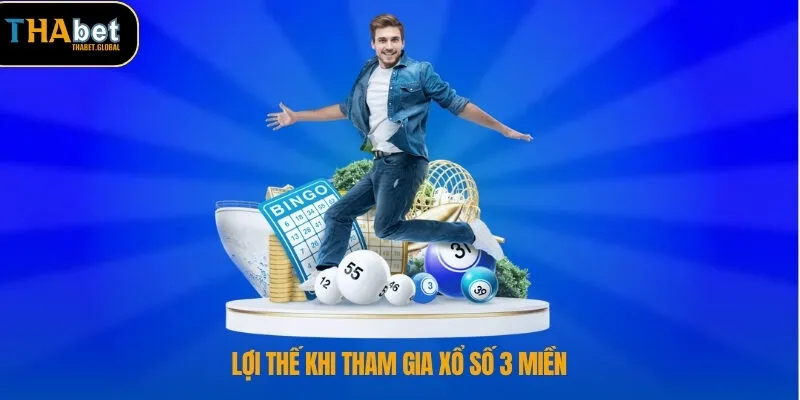 Xổ Số 3 Miền – Giải Trí Đỉnh Cao Với Cơ Hội Thắng Lớn 2 Lợi thế khi tham gia xổ số 3 miền